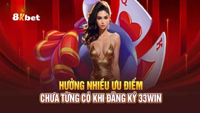 Các ưu điểm nổi bật của 33win