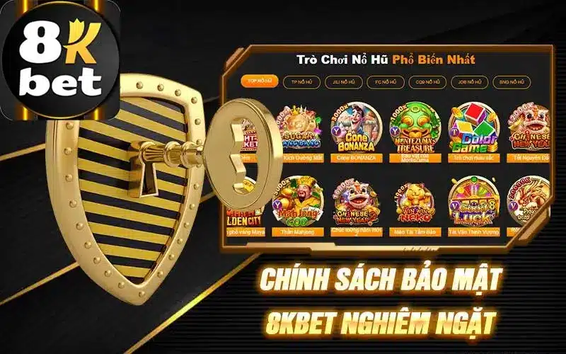 Chính sách tại 8kbet luôn luôn nghiêm ngặt 