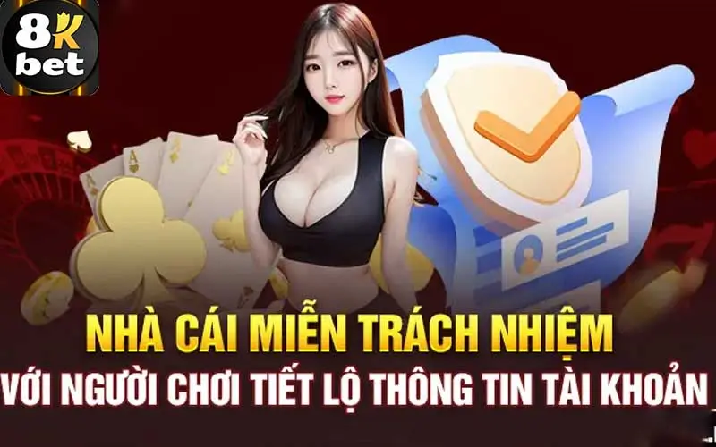 Miễn trách nhiệm của 8kbet 