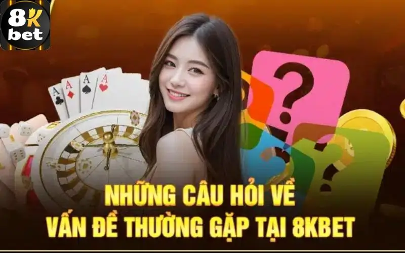 Những câu hỏi thường gặp về vaasn đề truy cập tại 8kbet